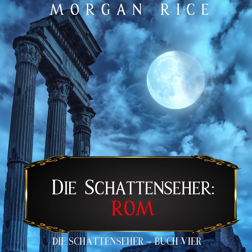 Die Schattenseher: Rom (Die Schattenseher Buch Vier)