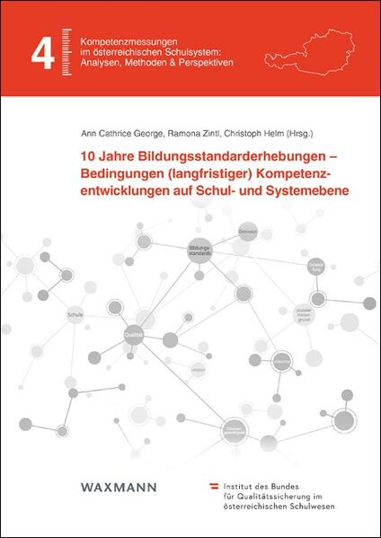 10 Jahre Bildungsstandarderhebungen - Bedingungen (langfristiger) Kompetenzentwicklungen auf Schul- und Systemebene