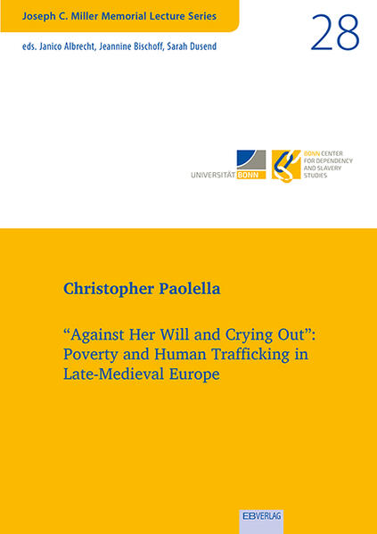 'Against Her Will and Crying Out': Poverty and Human Trafficking in Late-Medieval Europe