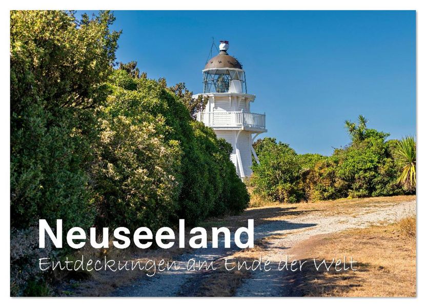Neuseeland - Entdeckungen am Ende der Welt (Wandkalender 2026 DIN A2 quer) CALVENDO Monatskalender