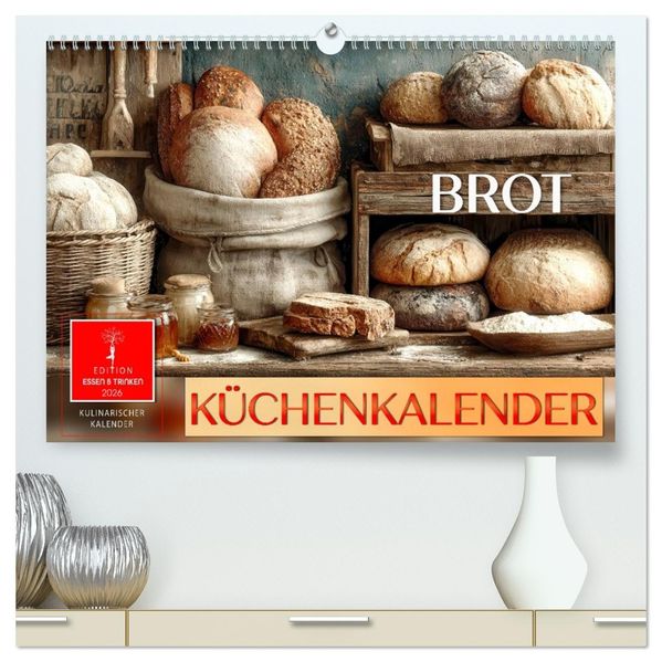Küchenkalender Brot (hochwertiger Premium Wandkalender 2026 DIN A2 quer) Kunstdruck in Hochglanz