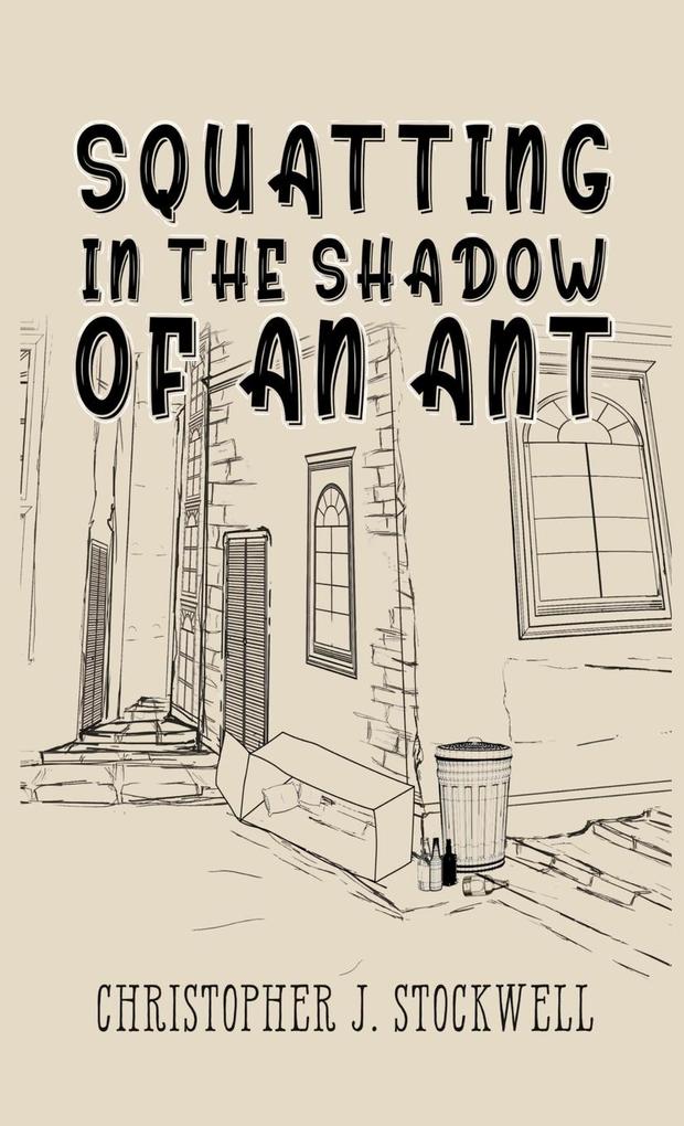 Squatting in the Shadow of an Ant