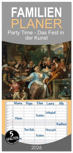 Familienplaner 2026 - Party Time - Das Fest in der Kunst mit 5 Spalten (Wandkalender 21 x 45 cm) CALVENDO