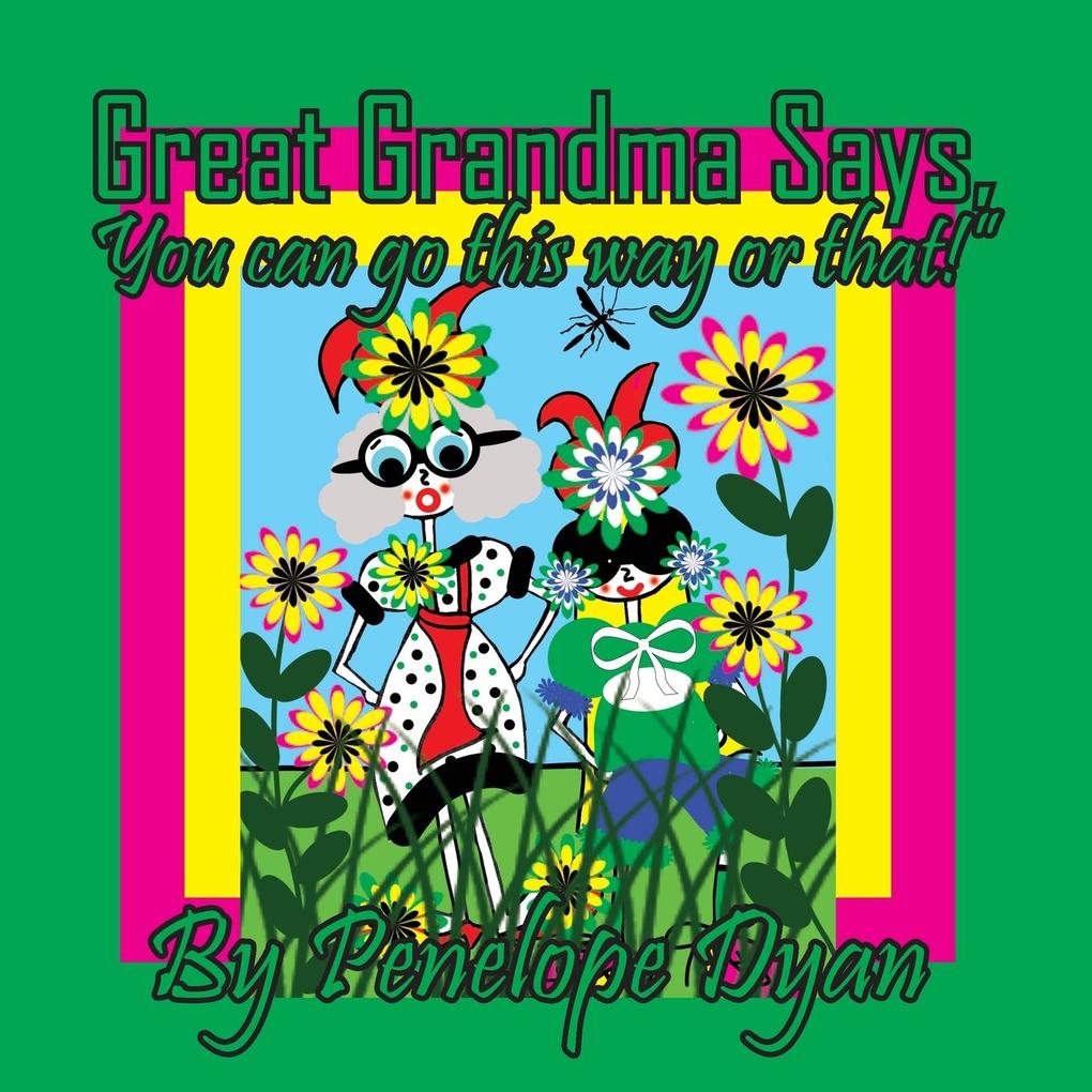 Great Grandma Says 'You can go this way or that!'