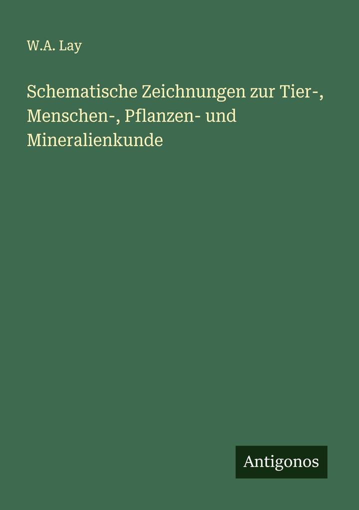 Schematische Zeichnungen zur Tier- Menschen- Pflanzen- und Mineralienkunde