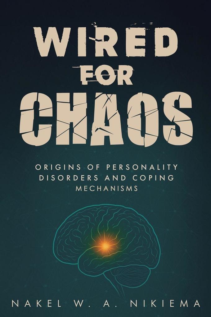 Wired for chaos - Origins of personality disorders and coping mechanisms