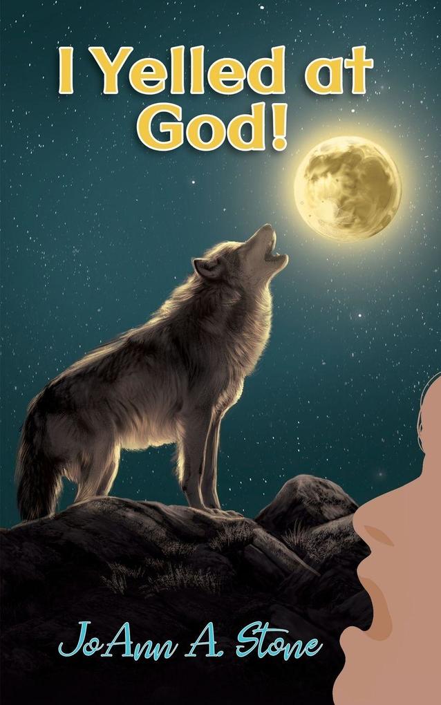 I Yelled at God!