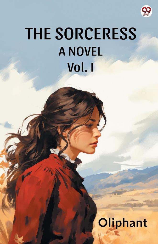The Sorceress A Novel Vol. I