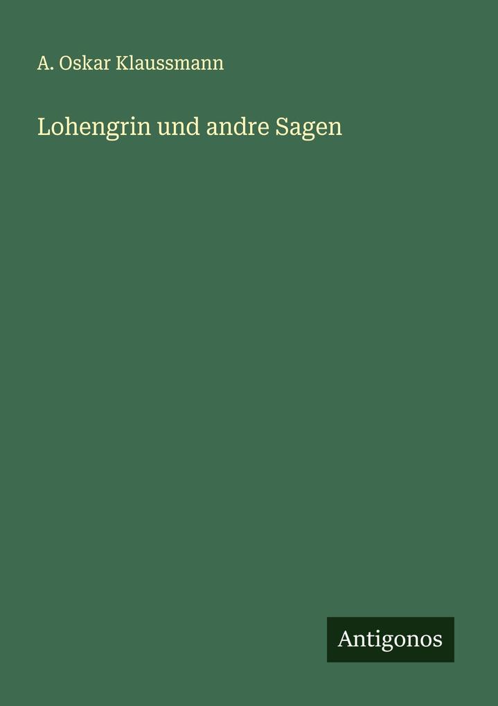 Lohengrin und andre Sagen