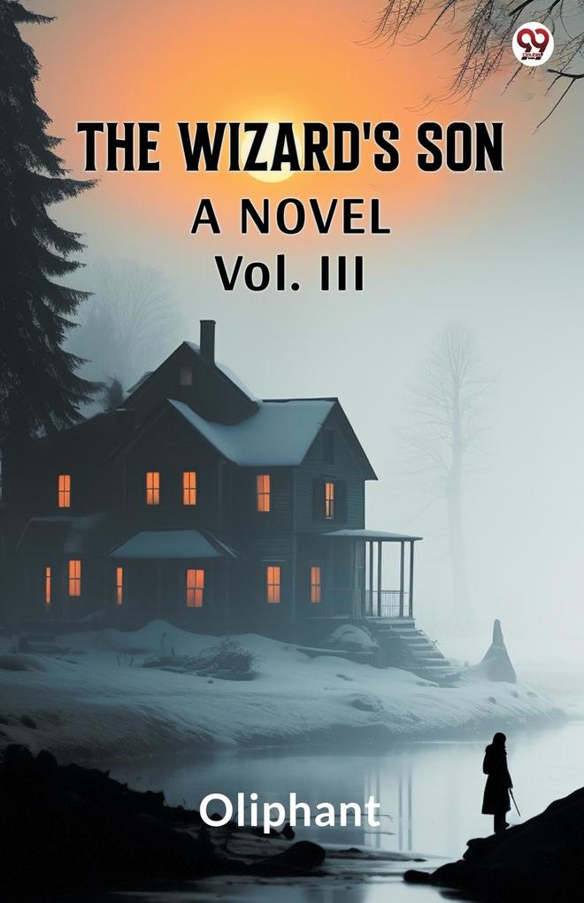 The Wizard's Son A Novel Vol. III