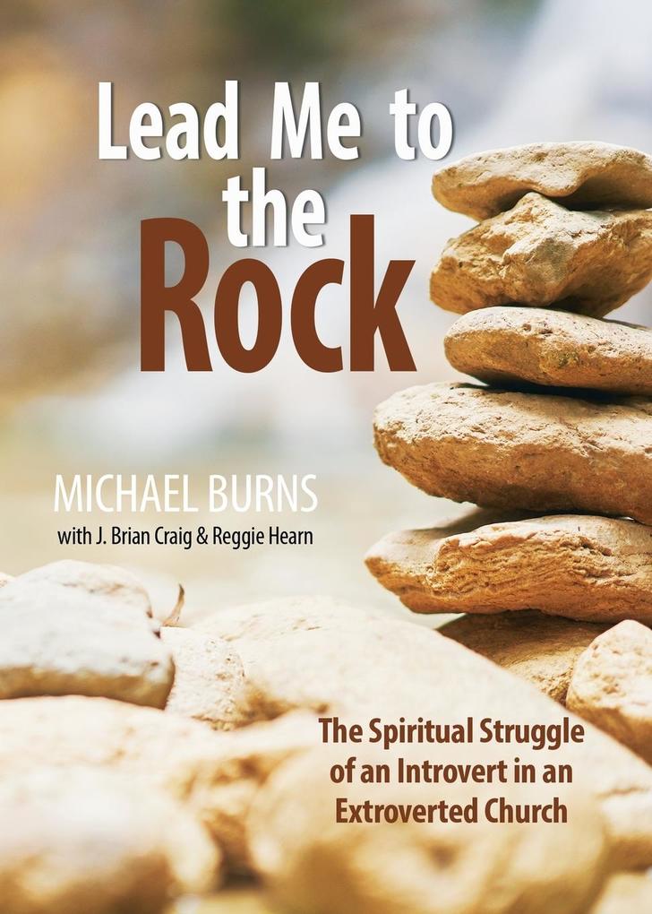 Lead Me to the Rock