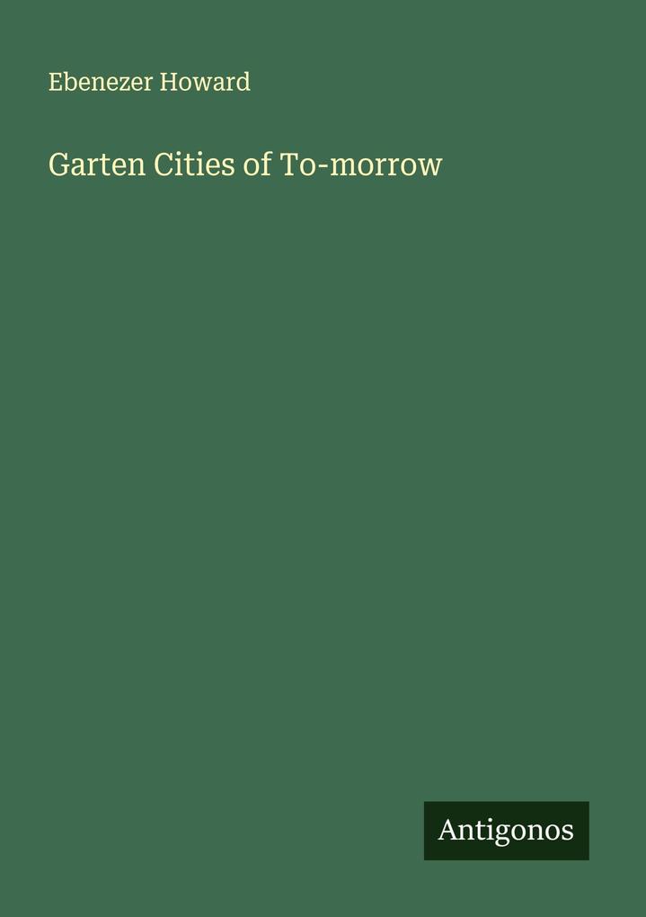 Garten Cities of To-morrow
