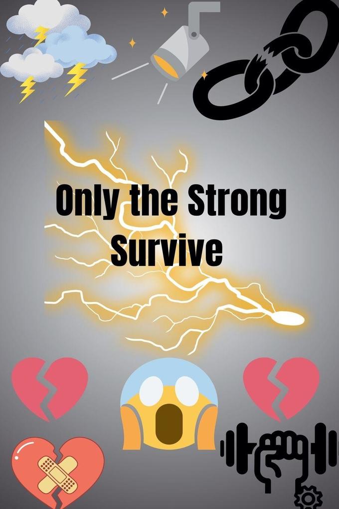Only the Strong Survive