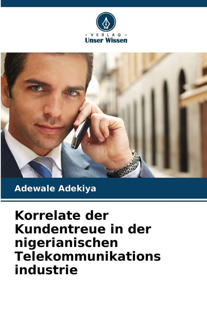 Korrelate der Kundentreue in der nigerianischen Telekommunikations industrie