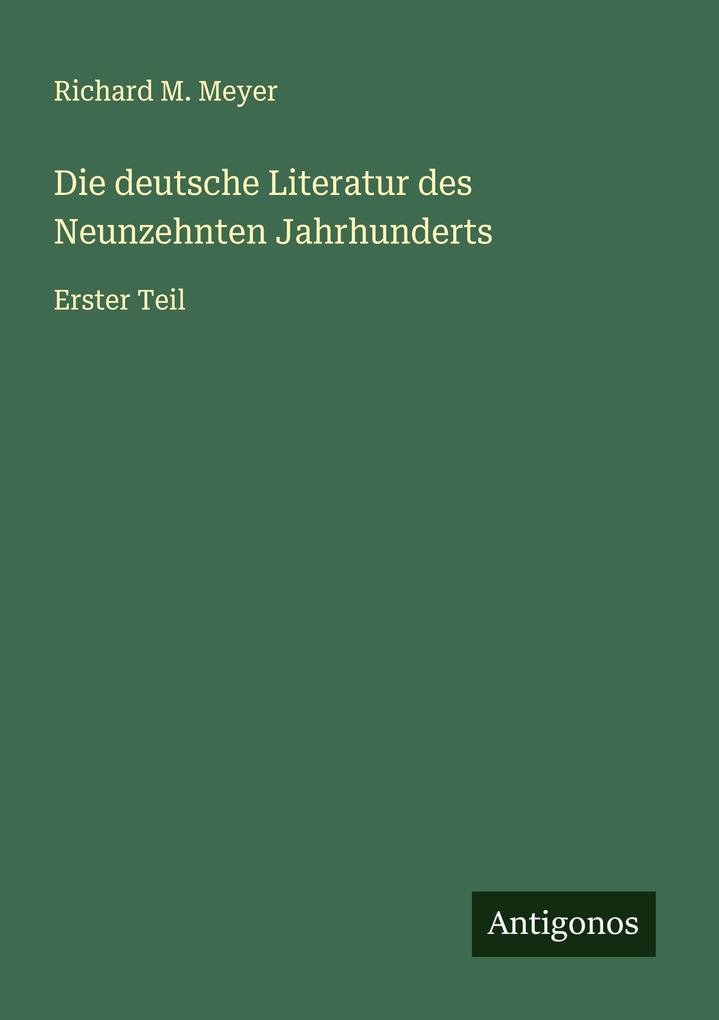 Die deutsche Literatur des Neunzehnten Jahrhunderts