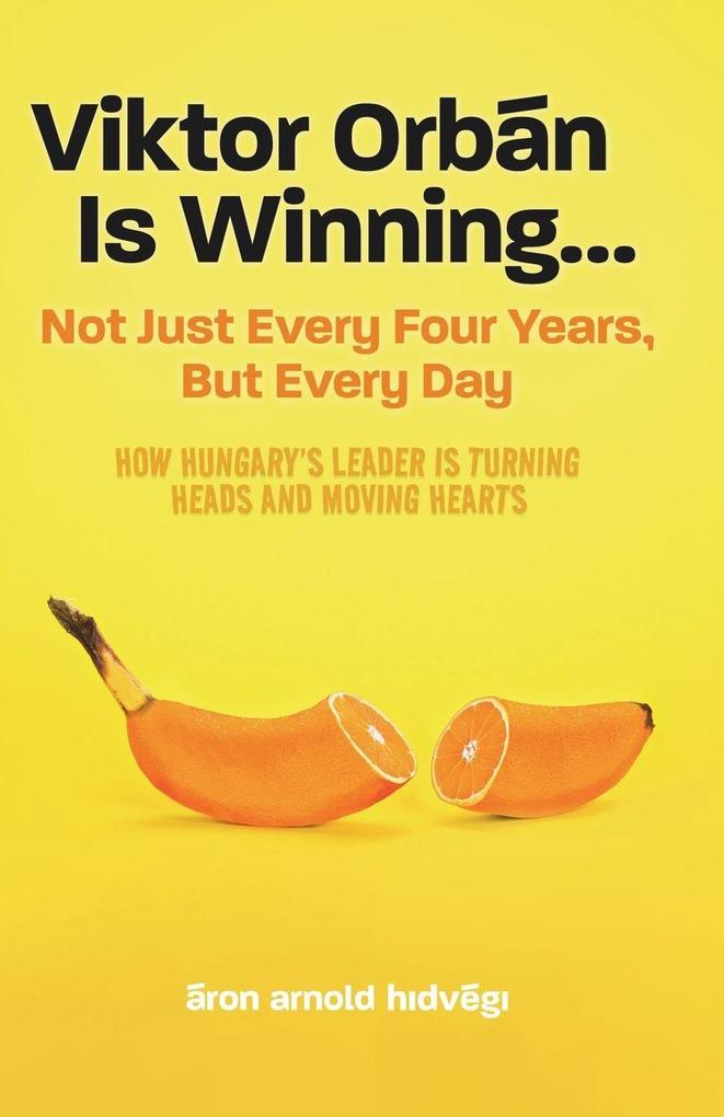 Viktor Orbán Is Winning...