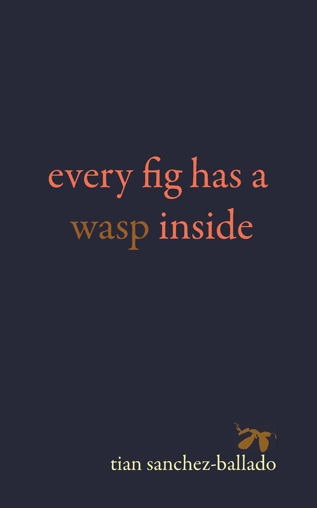 Every Fig Has a Wasp Inside