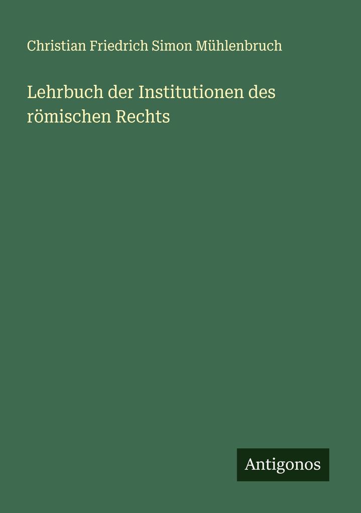 Lehrbuch der Institutionen des römischen Rechts