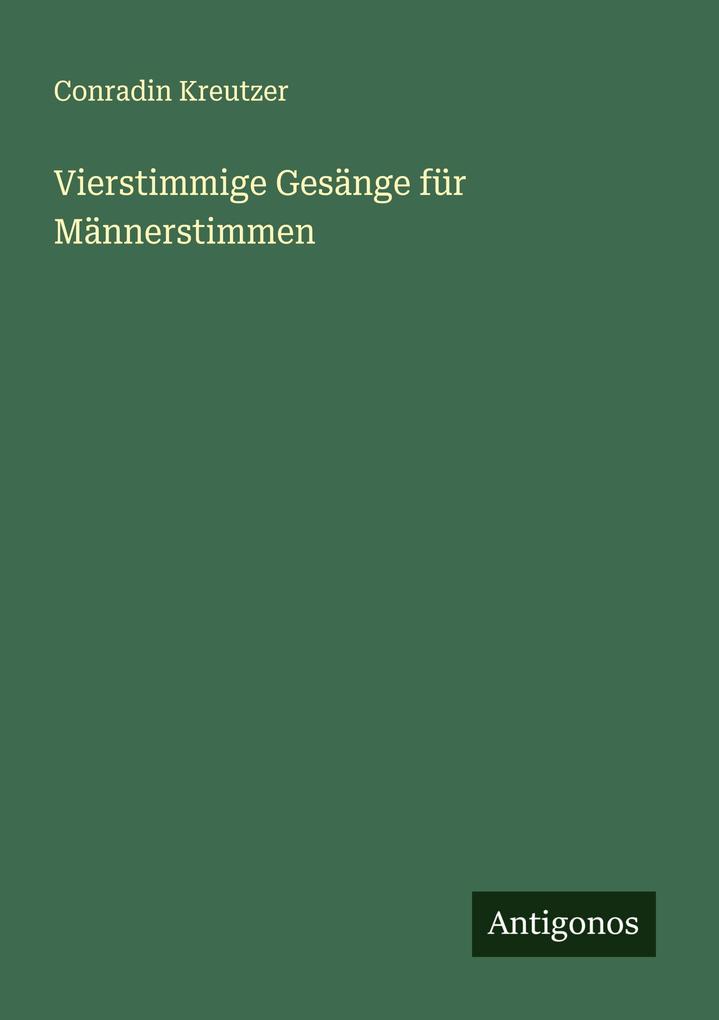 Vierstimmige Gesänge für Männerstimmen