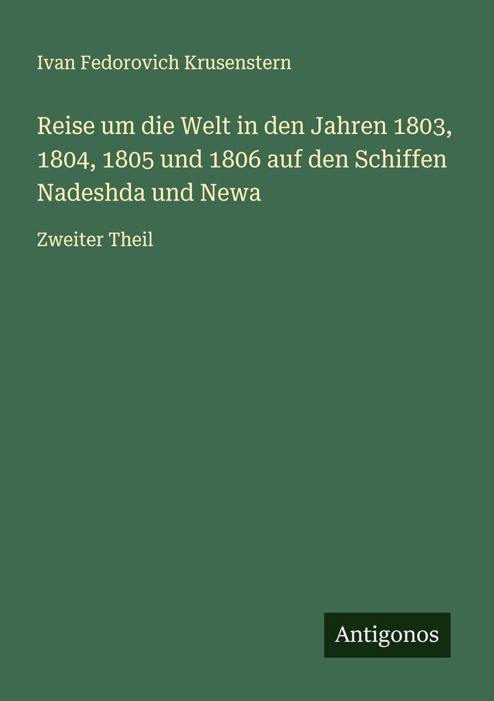 Reise um die Welt in den Jahren 1803 1804 1805 und 1806 auf den Schiffen Nadeshda und Newa