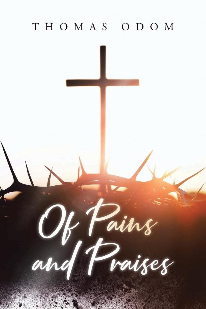 Of Pains and Praises