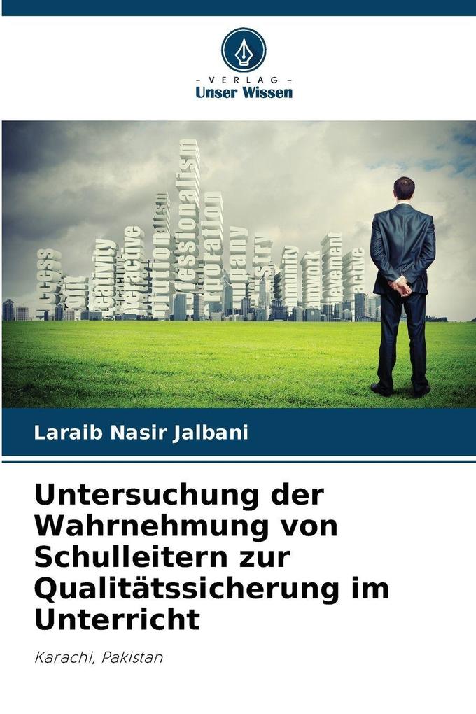 Untersuchung der Wahrnehmung von Schulleitern zur Qualitätssicherung im Unterricht