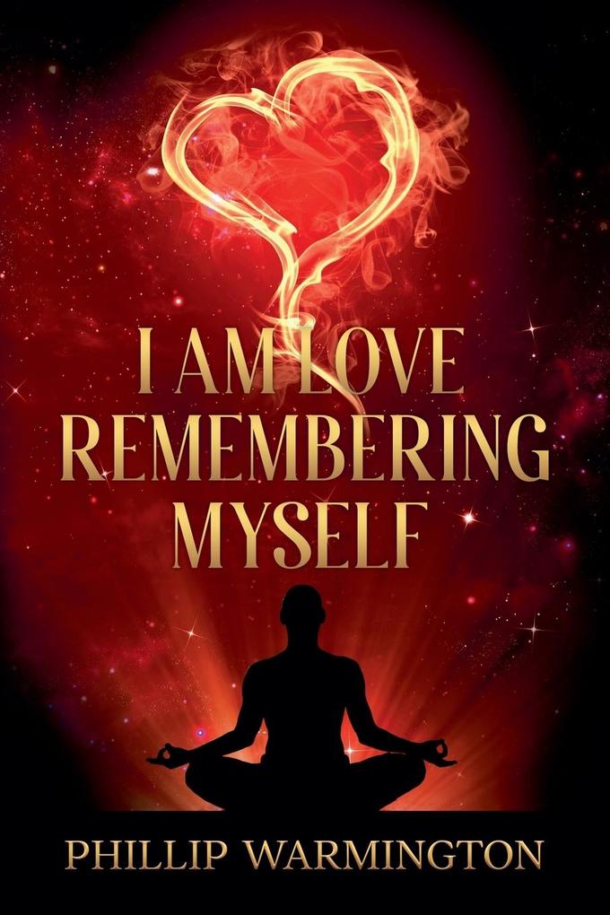 I Am Love Remembering Myself