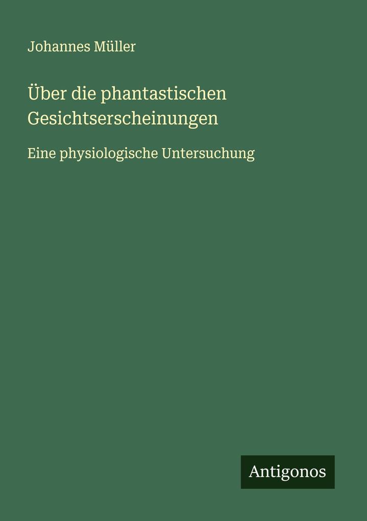 Über die phantastischen Gesichtserscheinungen