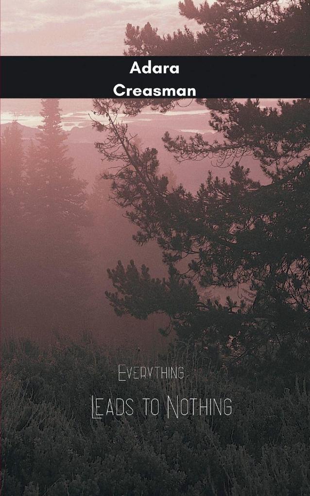 Everything Leads to Nothing