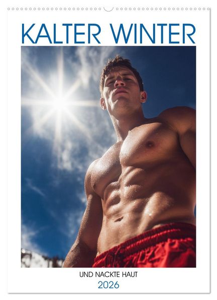 Kalter Winter und nackte Haut (Wandkalender 2026 DIN A2 hoch) CALVENDO Monatskalender