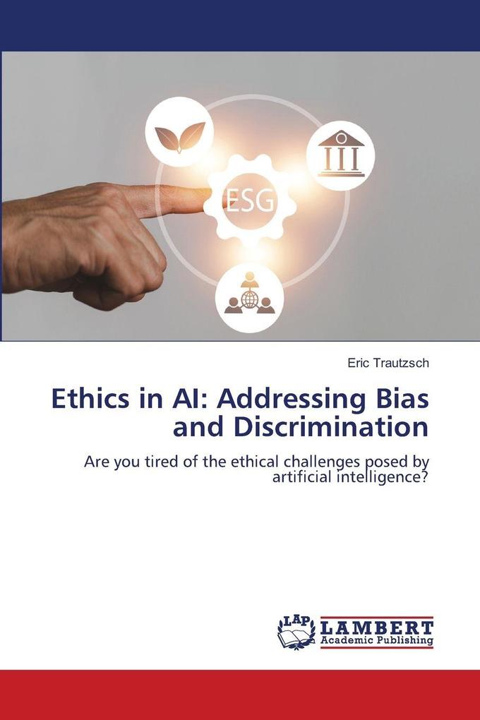 Ethics in AI: Addressing Bias and Discrimination