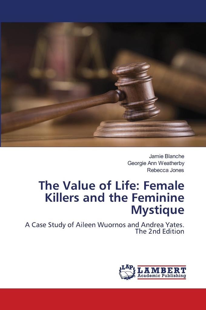 The Value of Life: Female Killers and the Feminine Mystique