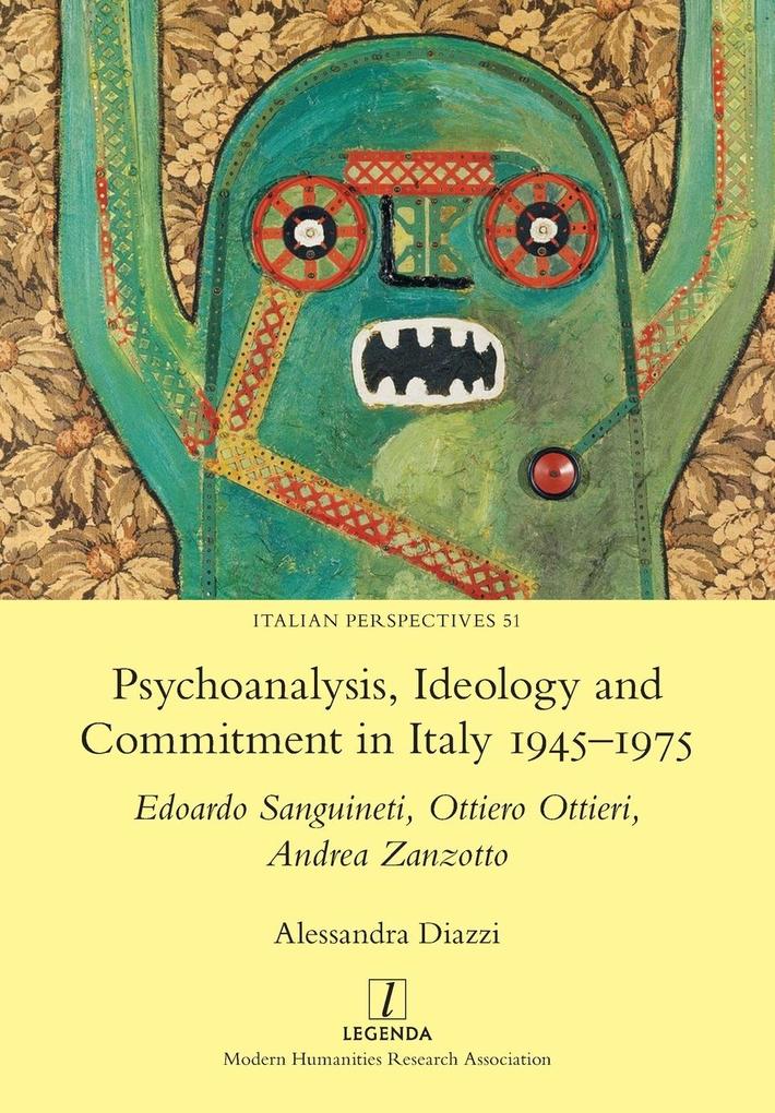 Psychoanalysis Ideology and Commitment in Italy 1945-1975