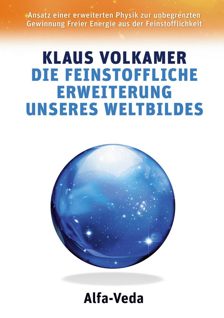 Die Feinstoffliche Erweiterung unseres Weltbildes