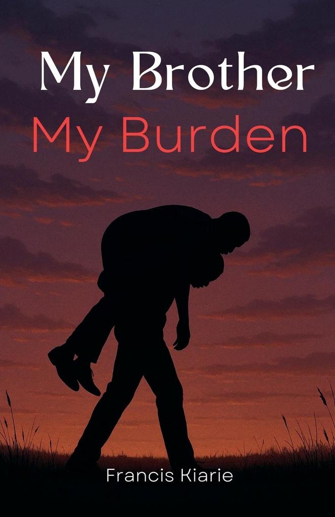 My Brother My Burden