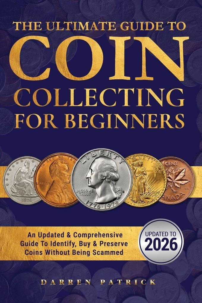 The Ultimate Guide To Coin Collecting For Beginners