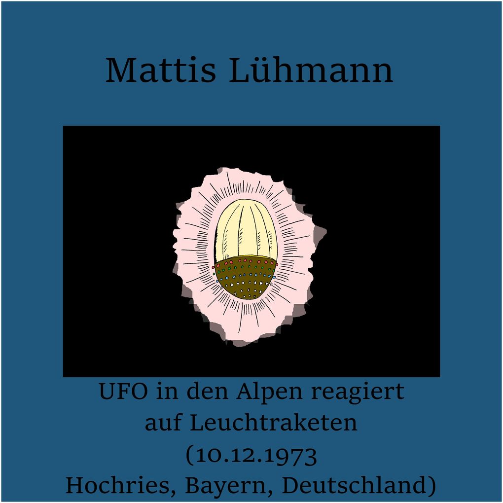 UFO in den Alpen reagiert auf Leuchtraketen (10.12.1973 Hochries Bayern Deutschland)