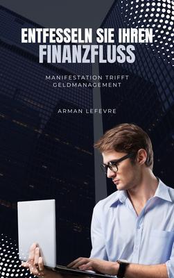 'Entfesseln Sie Ihren Finanzfluss