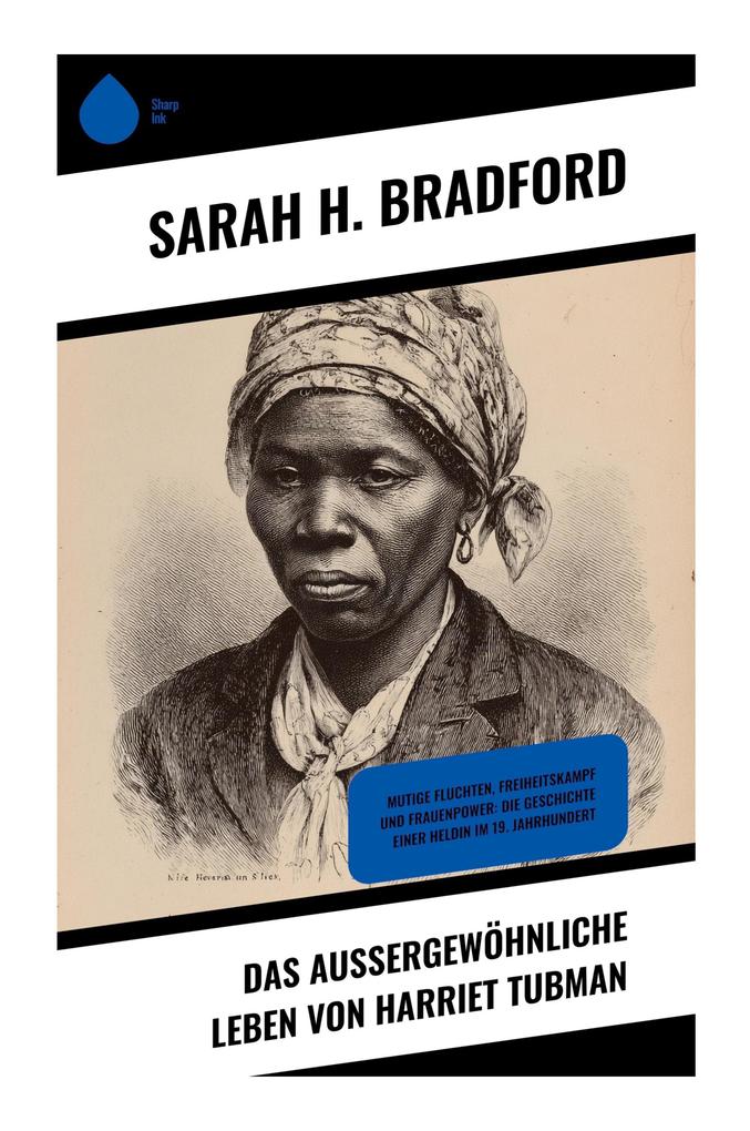 Das außergewöhnliche Leben von Harriet Tubman