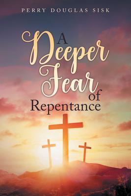 A Deeper Fear of Repentance