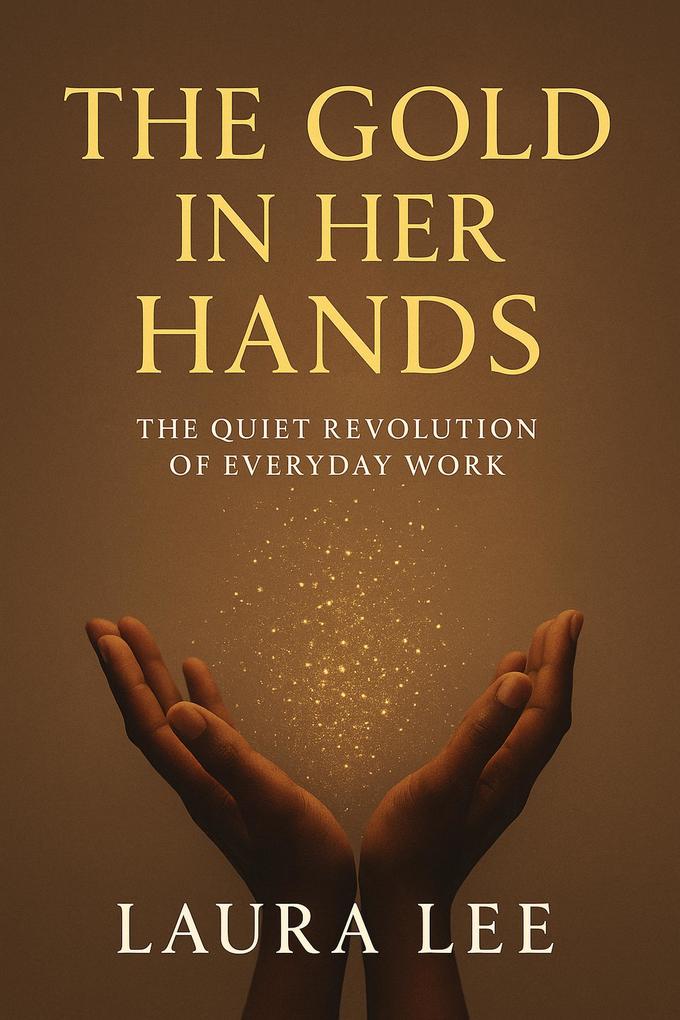 The Gold in Her Hands