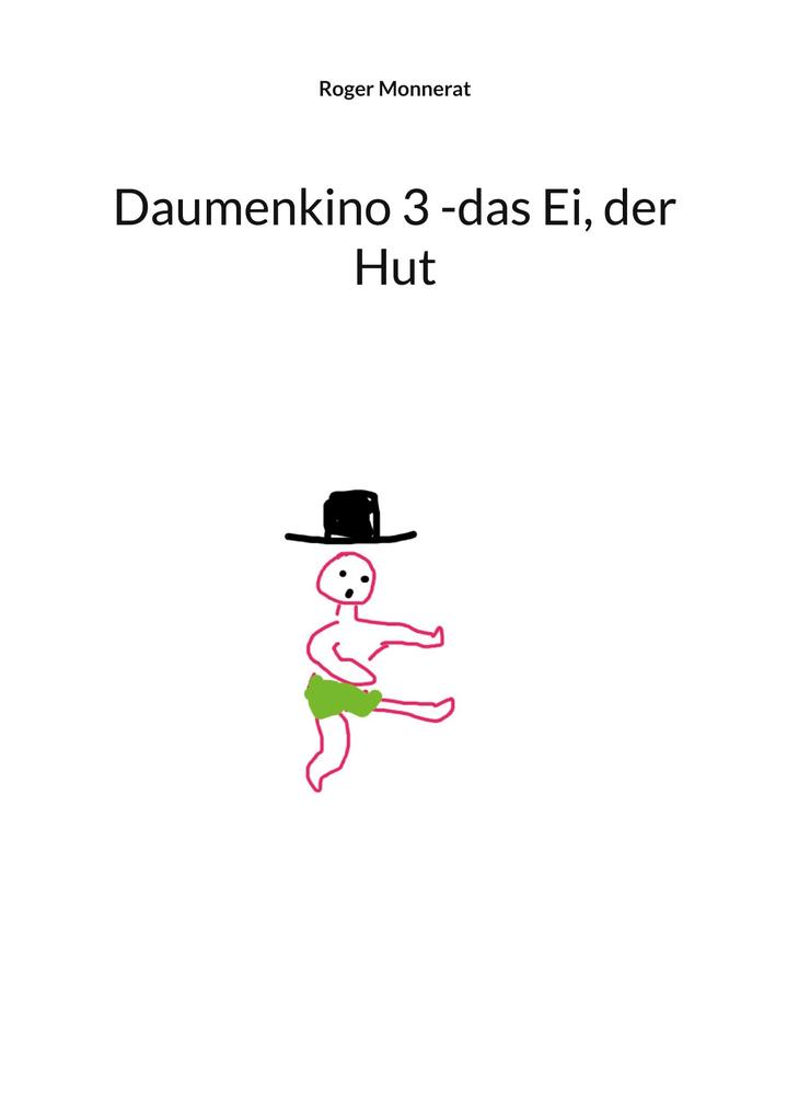 Daumenkino 3 -das Ei der Hut