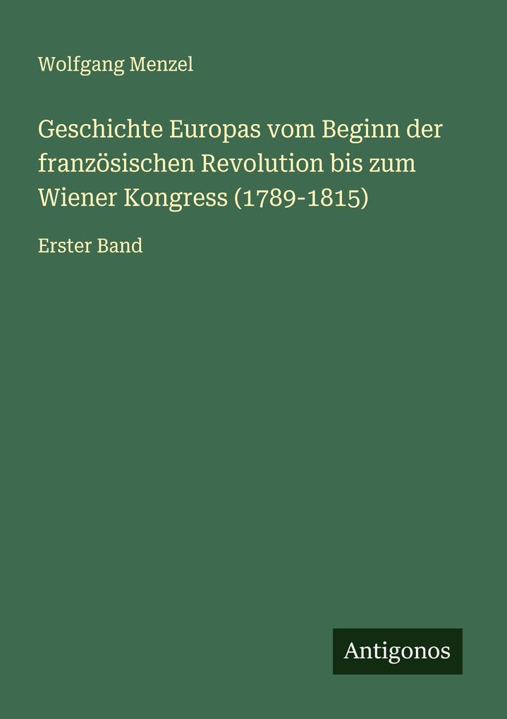 Geschichte Europas vom Beginn der französischen Revolution bis zum Wiener Kongress (1789-1815)