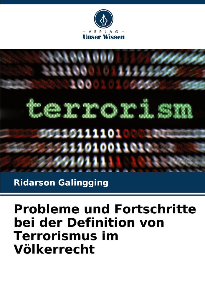 Probleme und Fortschritte bei der Definition von Terrorismus im Völkerrecht