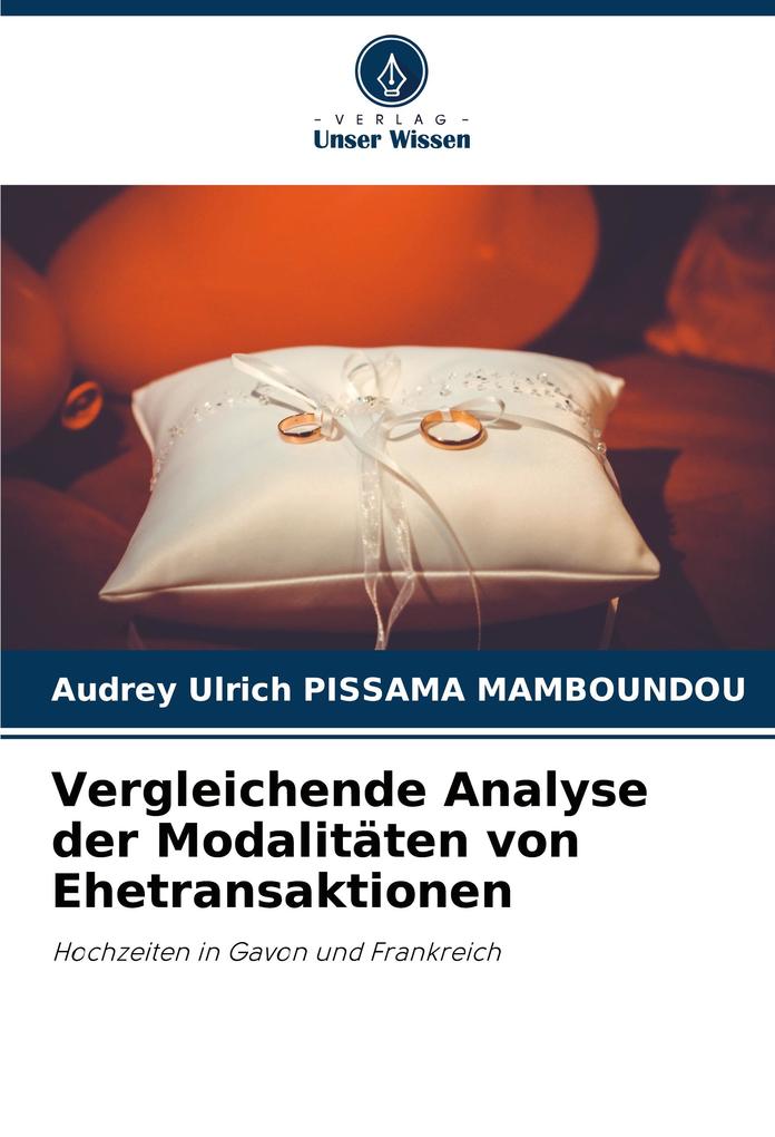 Vergleichende Analyse der Modalitäten von Ehetransaktionen