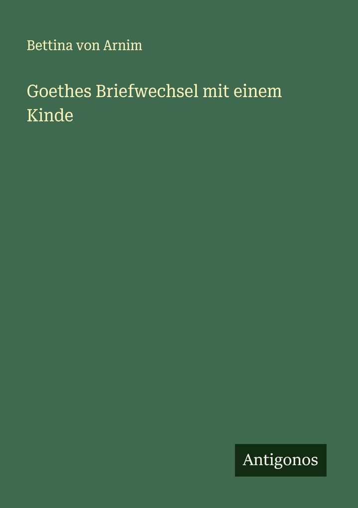 Goethes Briefwechsel mit einem Kinde