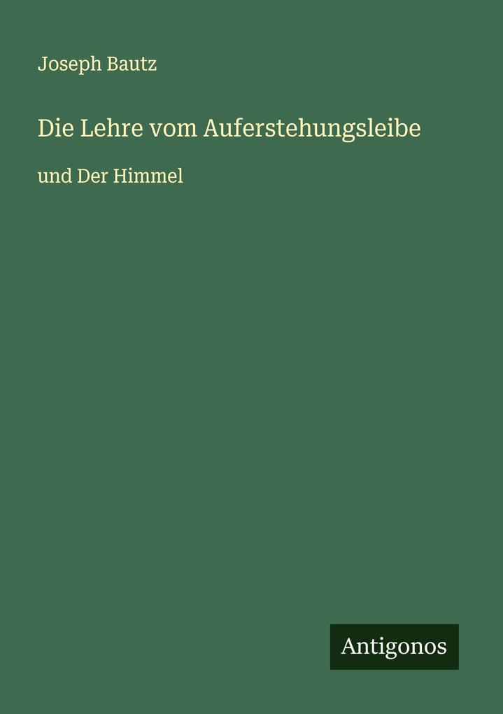 Die Lehre vom Auferstehungsleibe