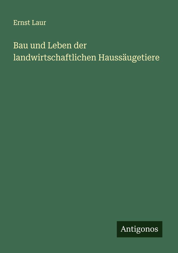 Bau und Leben der landwirtschaftlichen Haussäugetiere