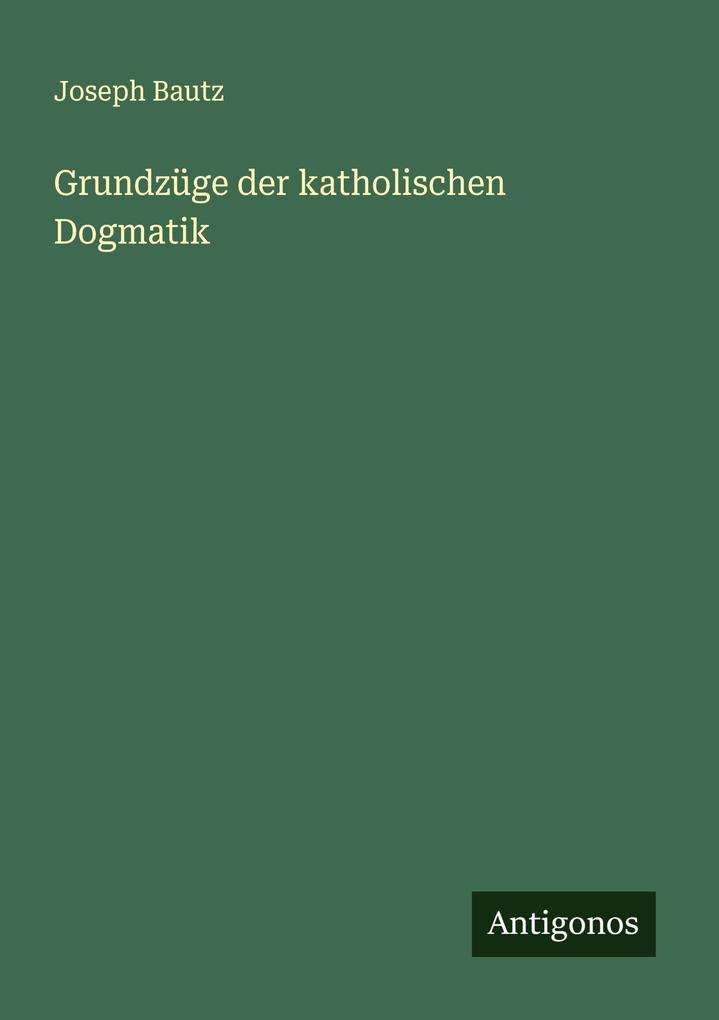 Grundzüge der katholischen Dogmatik