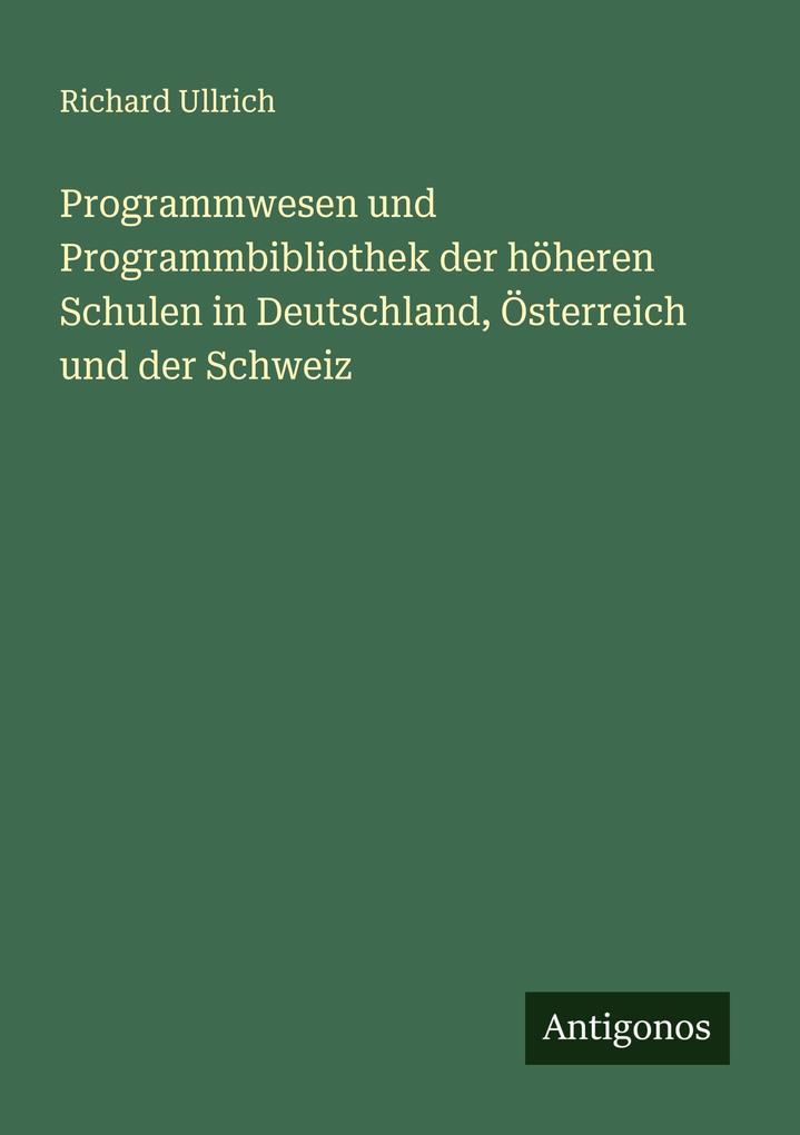 Programmwesen und Programmbibliothek der höheren Schulen in Deutschland Österreich und der Schweiz